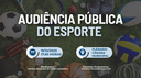 Audiência Pública do Esporte