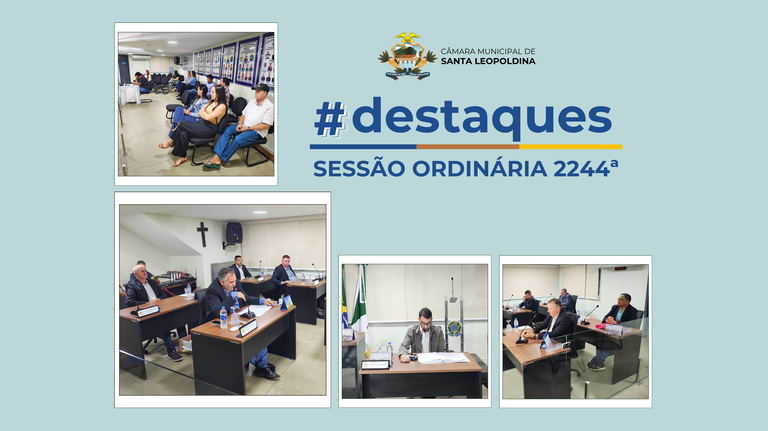 Destaques da Sessão Ordinária 2244ª