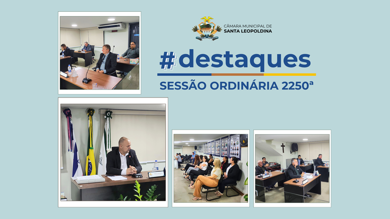 Destaques da Sessão Ordinária 2250ª