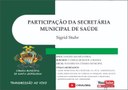 Participação da Secretária Municipal de Saúde! Participação da Secretária Municipal de Saúde!