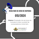 RESULTADO DE AVISO DE DISPENSA 015/2024
