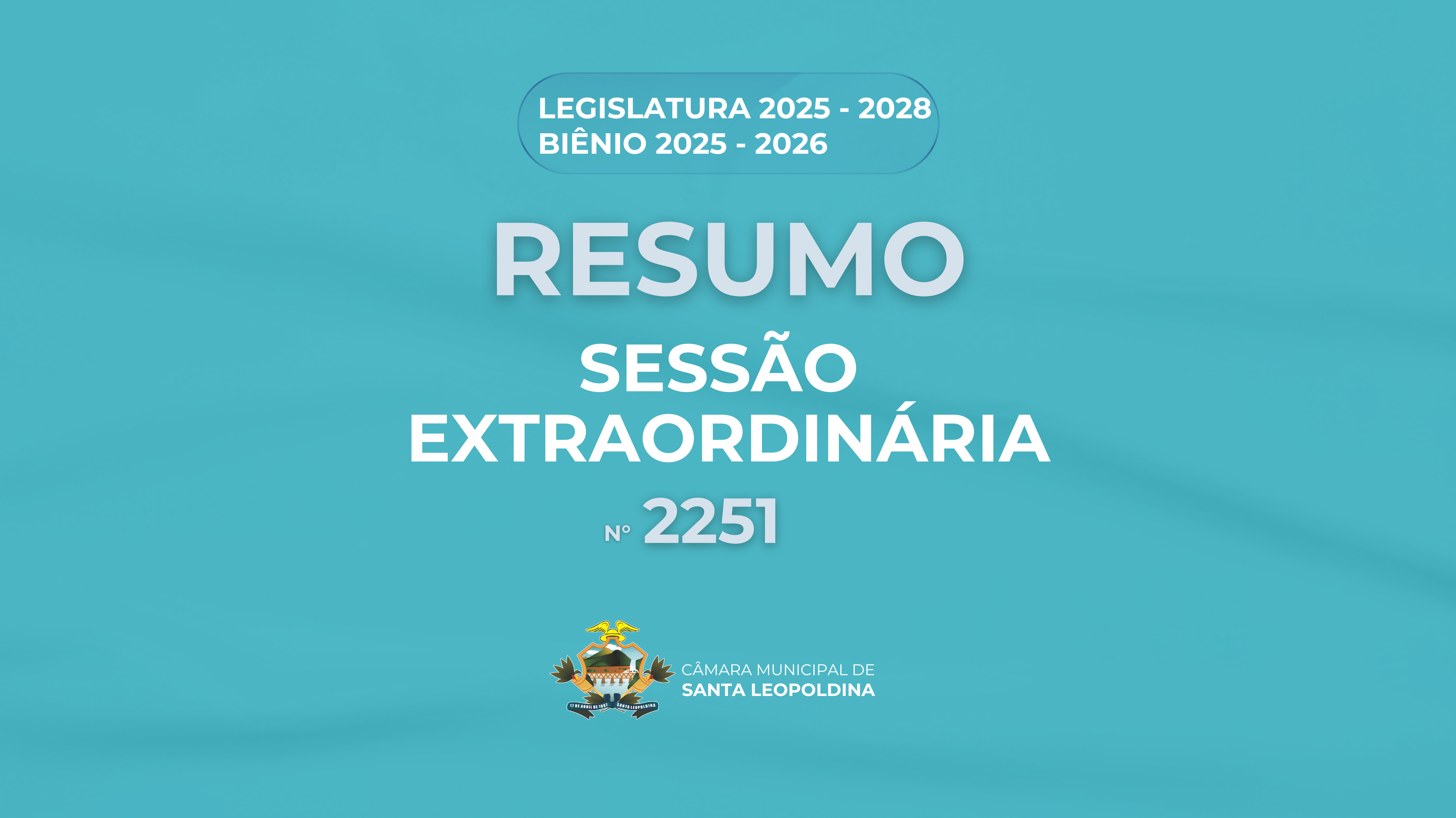 Resumo Sessão Extraordinária 2251ª
