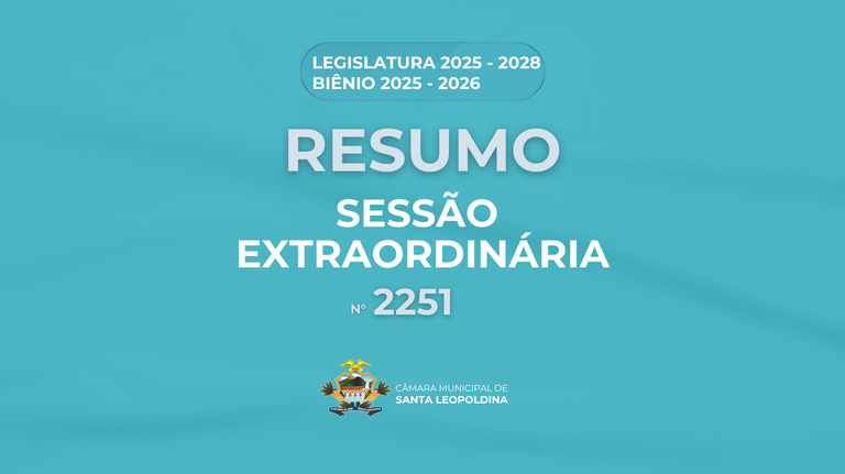 Resumo Sessão Extraordinária 2251ª