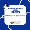 RETIFICAÇÃO DO RESULTADO DE DISPENSA 001/2024